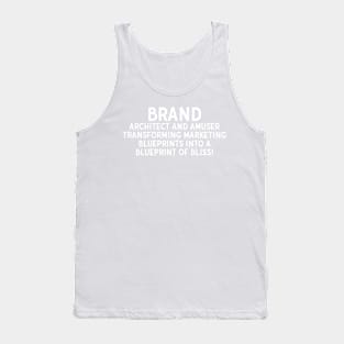 Brand Architect and Amuser Transforming Marketing Blueprints into a Blueprint of Bliss! Tank Top